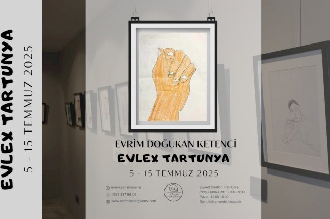 Genç Bir Yetenekten İlk Kişisel Sergi "EvlexTartunya"