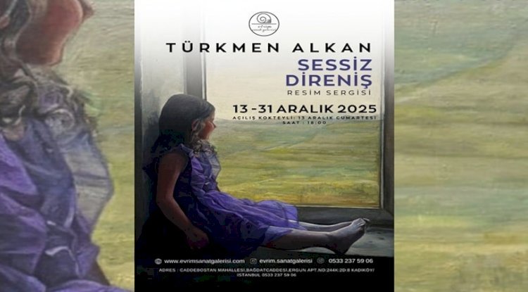 Türkmen Alkan’ın “Sessiz Direniş” Sergisi Ziyarete Açıldı