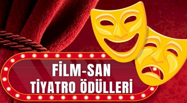 FİLM-SAN VAKFI, 2025 & 2026 FİLMSAN TİYATRO ÖDÜLLERİNDE SANAT ÖDÜLLERİ VE ADAYLARINI AÇIKLADI