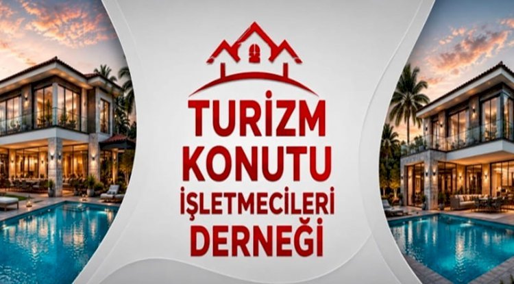TURİZM KONUTU İŞLETMECİLERİ DERNEĞİ'NDEN 'VİLLA YASASI' AÇIKLAMASI: "YEREL ESNAF VE KÜÇÜK YATIRIMCI BİTME NOKTASINDA!"