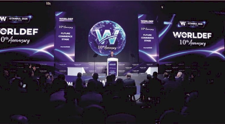 WORLDEF ISTANBUL 2026, dijital ticaret ekosistemini bir araya getirdi