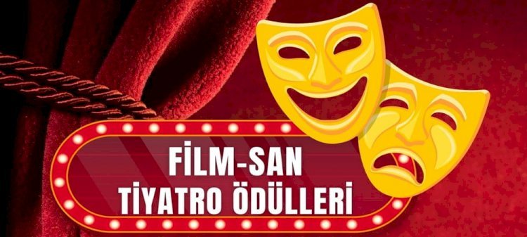 FİLM-SAN VAKFI, 2025 & 2026 FİLMSAN TİYATRO ÖDÜLLERİNDE SANAT ÖDÜLLERİ VE ADAYLARINI AÇIKLADI