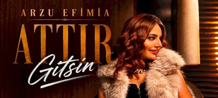 Arzu Efimia'dan Yeni Calisma " Attır Gitsin " Yayında... 